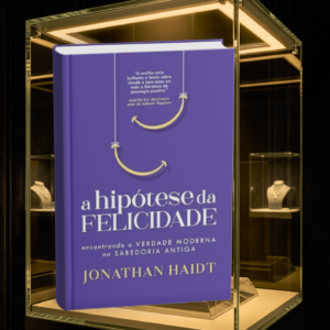 A HIPÓTESE DA FELICIDADE