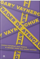 Trader de Atenção: como construir sua marca e vender mais nas redes sociais.